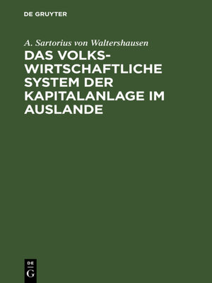 cover image of Das volkswirtschaftliche System der Kapitalanlage im Auslande